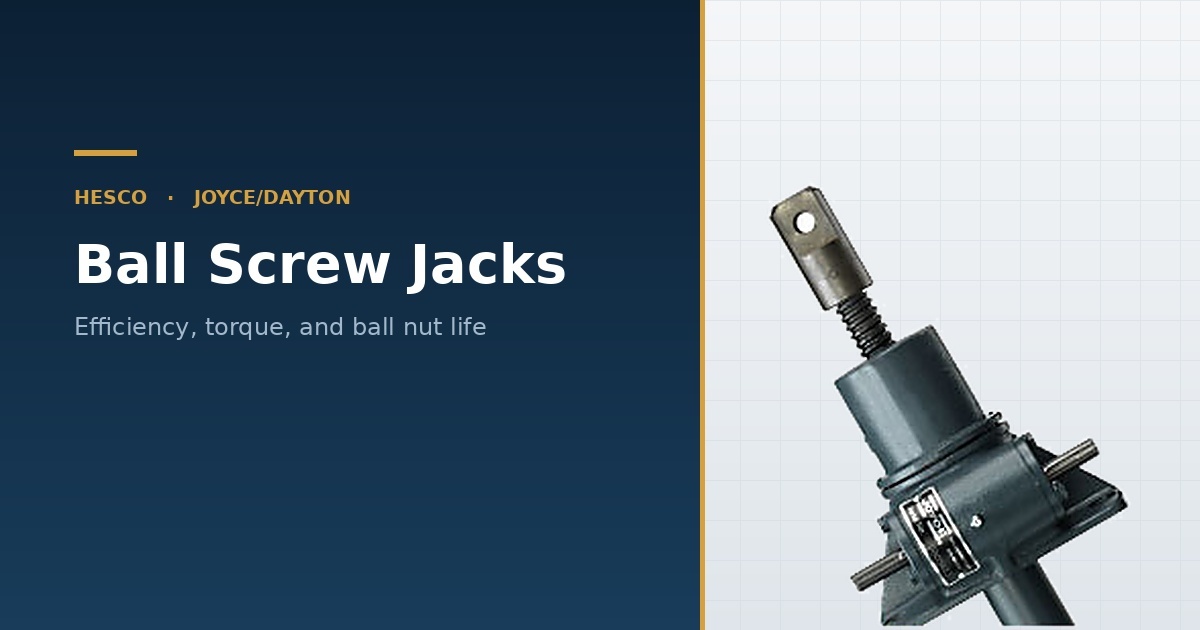 Joyce ball screw jacks — efficiency and ball nut life